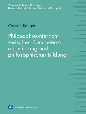 cover image of Philosophieunterricht zwischen Kompetenzorientierung und philosophischer Bildung